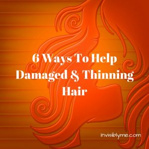 6 Ways To Help Damaged & Thinning Hair