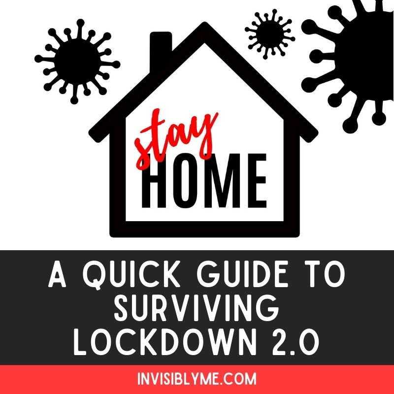 A white background at the top with a digital outline of a house and germs around it to suggest the coronavirus. Inside the house is 'stay home'. Below this is a black stripe with white text for the post title - A quick guide to surviving lockdown 2.0. Below that is a red stripe with white text for InvisiblyMe .com.