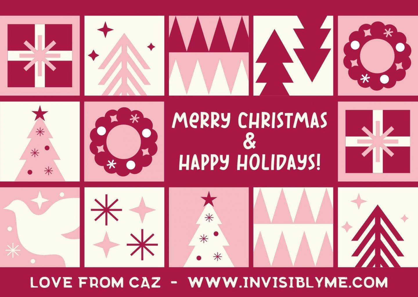 A digital Christmas Greetings Card made on Canva using free fonts from FontBundles. There are numerous square boxes with different digital icons in, like snowflakes, wreaths, presents and Christmas trees, all in deep pink, light pink and beige colours. In a box in the middle it reads: Wishing you a Merry Christmas & Happy Holidays. At the bottom is "love from Caz / Invisibly Me."
