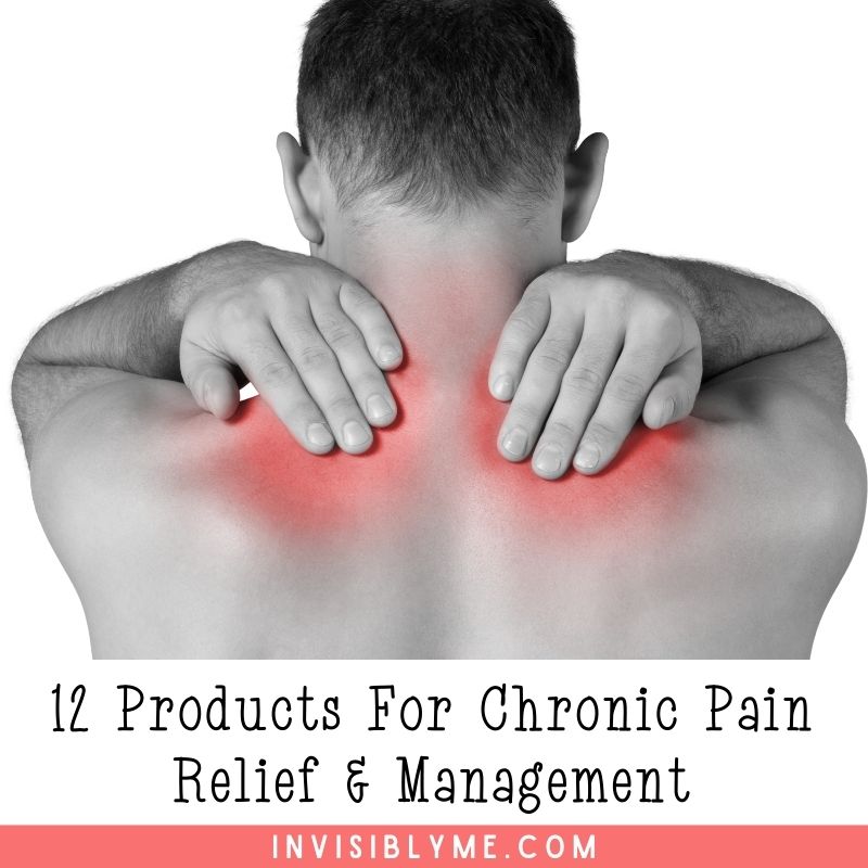 A black and white photo of the back of a man as he holds his bare shoulders as if in pain. Red has been photoshopped onto the painful areas. Below is the post title: 12 products for chronic pain relief & management.