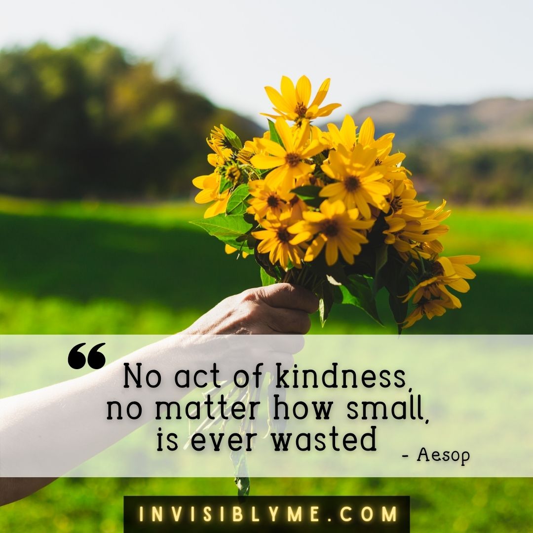 A photo of a hand holding a bunch of yellow flowers. Overlaid is a quote by Aesop that reads: "no act of kindness, no matter how small, is ever wasted".