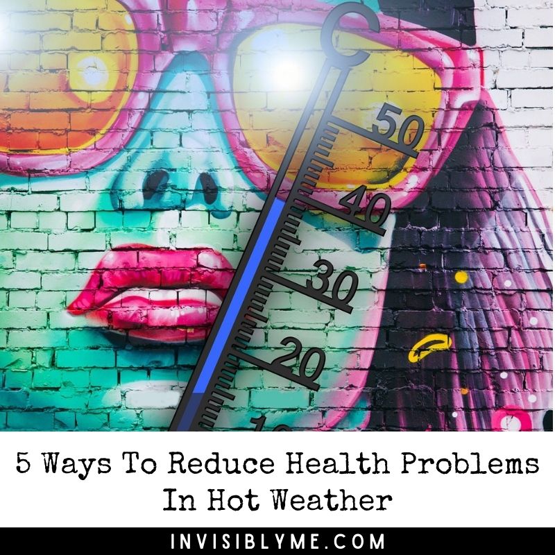 A piece of graffiti on a brick wall of a woman with a blue face, pink lips and giant pink sunglasses. Overlaid is a digital thermometer. Below is the post title : 5 Ways To Reduce Health Problems In Hot Weather.