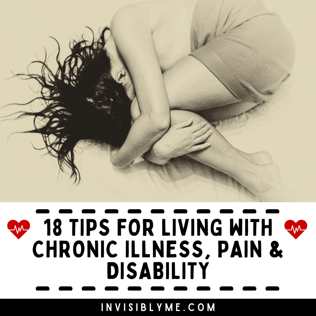 A woman curled up in the foetal position with dark hair splayed out as she hugs her knees. The photo is black and white with a sepia tint. Below is the post title, “18 tips for living with chronic illness, pain & disability”. The Invisibly Me dot com website address is below.